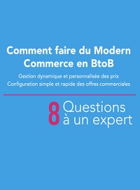 Couverture 8 questions à un expert : Comment faire du Modern Commerce en B2B