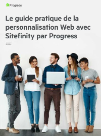Couverture livre blanc Le guide pratique de la personnalisation Web avec Sitefinity par Progress
